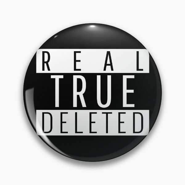 Item preview, REAL, TRUE, DELETED designed and sold by Right Passage.