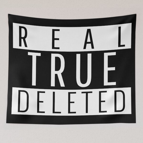 Item preview, REAL, TRUE, DELETED designed and sold by Right Passage.