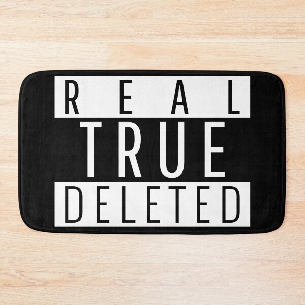Item preview, REAL, TRUE, DELETED designed and sold by Right Passage.
