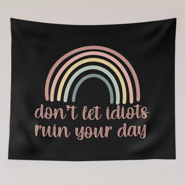 Item preview, DON'T LET IDIOTS RUIN YOUR DAY GIFT FOR MOTHER / BEST FRIEND designed and sold by soukainam ART.