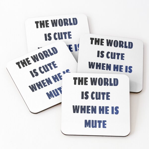 Item preview, THE WORLD IS CUTE WHEN HE IS MUTE T-SHIRT designed and sold by MEYSSOURI.