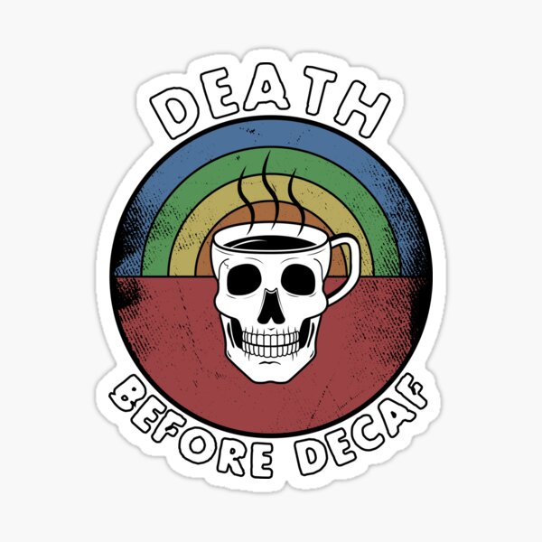 Death Before Decaf Rainbow Skull Sticker