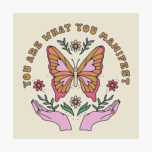 you are what you manifest Photographic Print