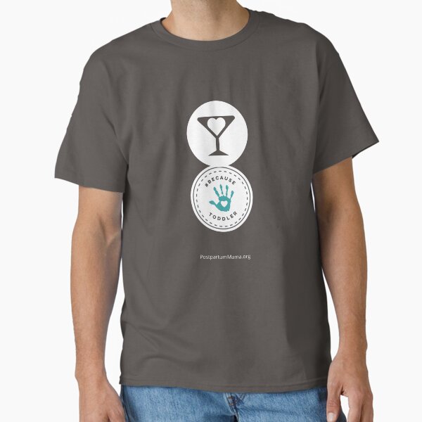 Cocktails - Because Toddler Classic T-Shirt