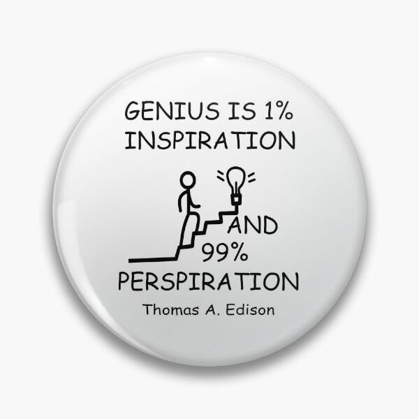 Item preview, GENIUS IS 1% INSPIRATION AND 99% PERSPIRATION designed and sold by DomGDesign.