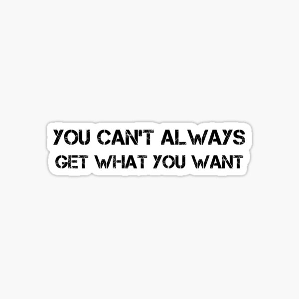 Best selling cool The rolling stones lyrics you can&amp;#39;t always get what you want Sticker