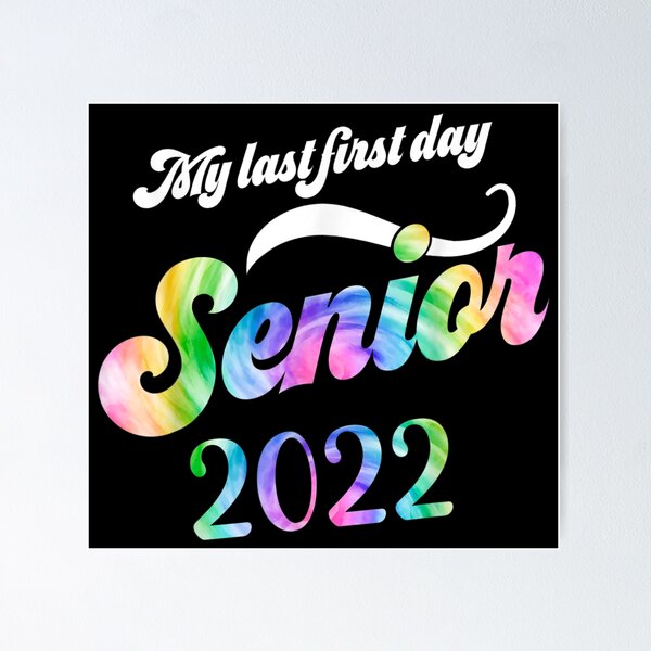 Item preview, Senior Class 2022 Tie Dye My Last First Day designed and sold by DeandraFrederic.