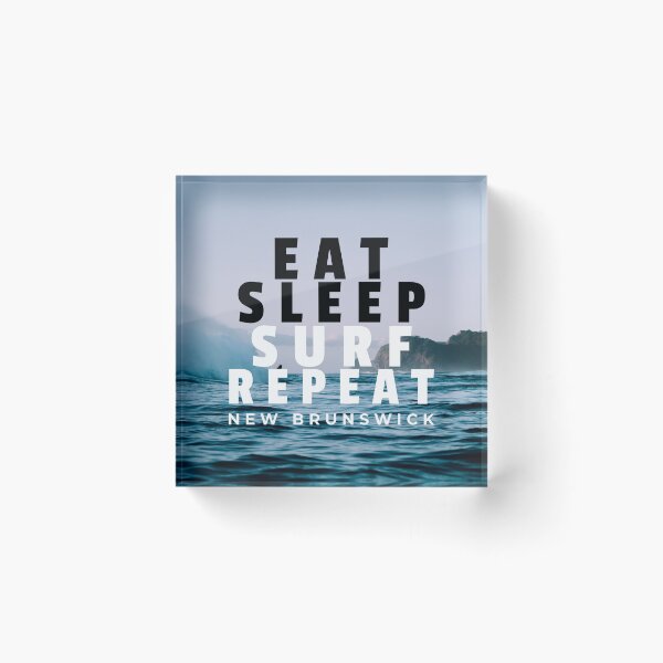Item preview, Eat. Sleep. Surf. Repeat. New Brunswick designed and sold by NewBrunswickTs.