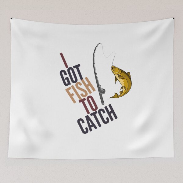 Item preview, I Got Fish to Catch Angler Fisherman Funny designed and sold by HppyStrngHelthy.