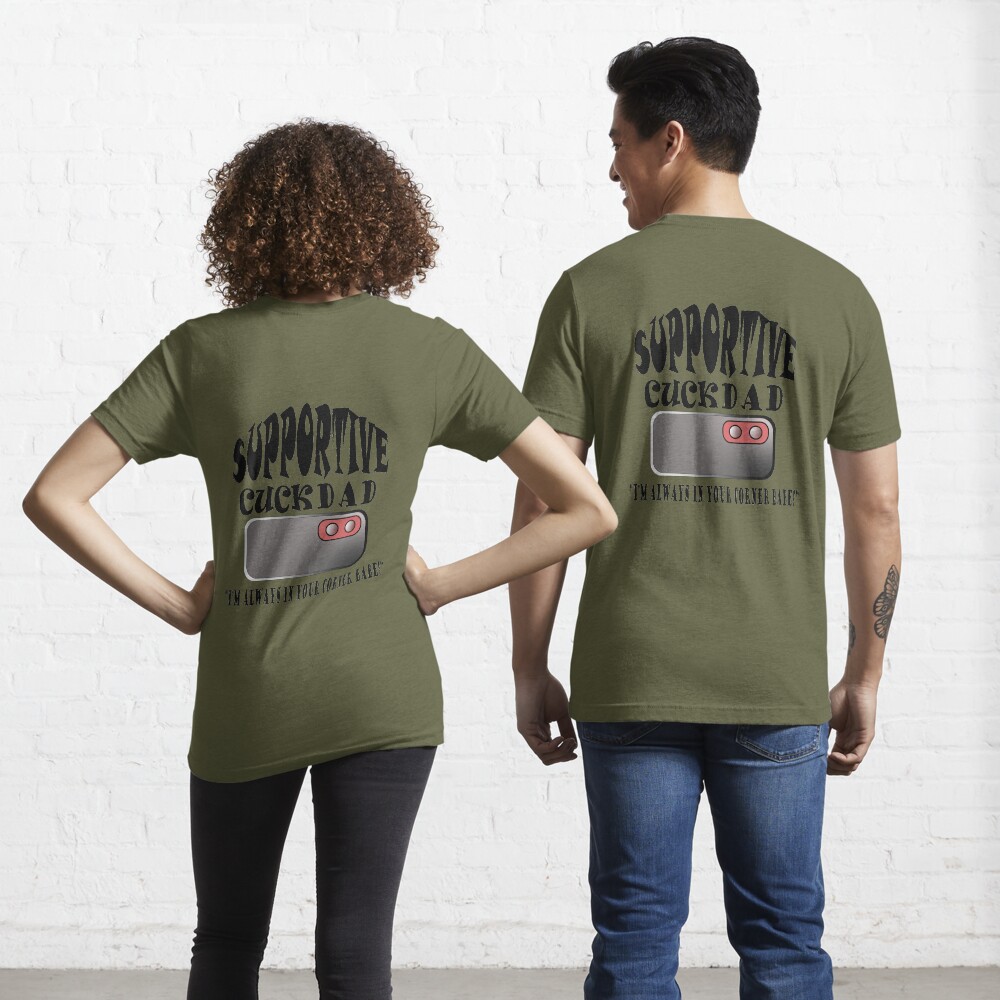 Supportive Cuck Dad  Essential T-Shirt for Sale by Forkiksnfun | Redbubble