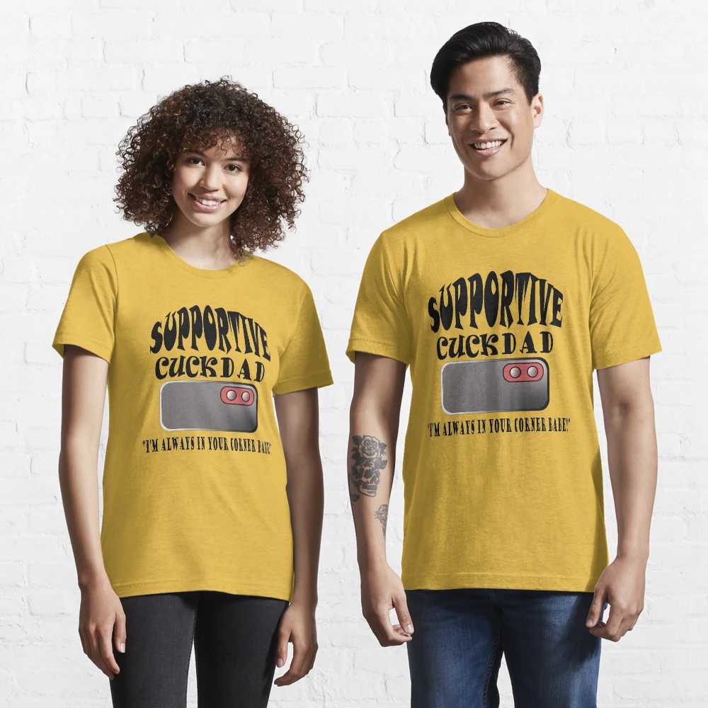 Supportive Cuck Dad  Essential T-Shirt for Sale by Forkiksnfun | Redbubble
