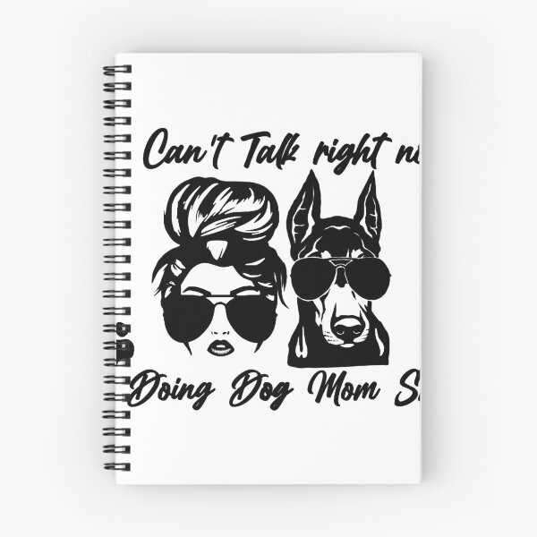 Item preview, Can't Talk Right Now- Doberman mom designed and sold by HecaBitch4Life.