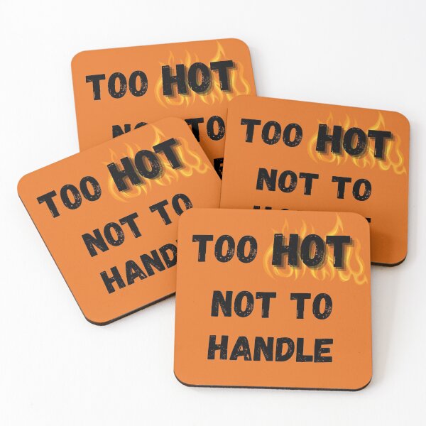 Item preview, Too HOT Not to Handle designed and sold by GeoTeasters.