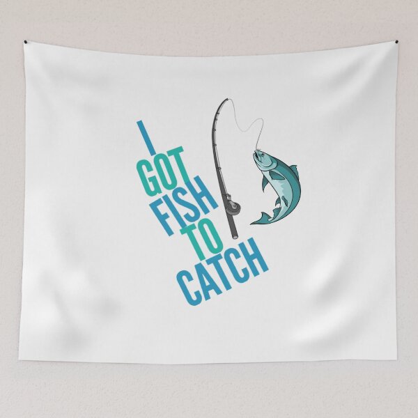 Item preview, I Got Fish to Catch Angler Fisherman Funny designed and sold by HppyStrngHelthy.