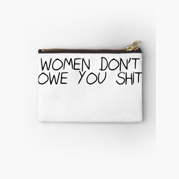Item preview, Women don't owe you shit designed and sold by Profashionall.