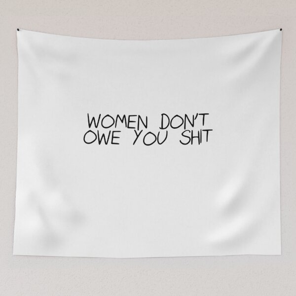 Item preview, Women don't owe you shit designed and sold by Profashionall.