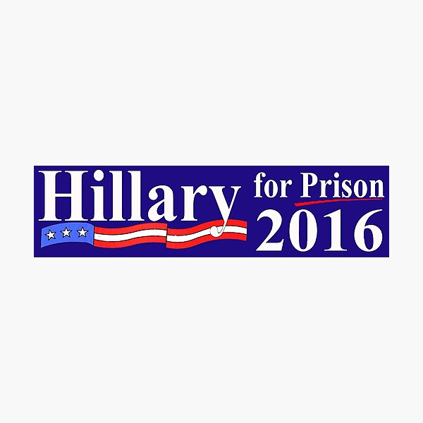 Hillary for Prison Bumper sticker Photographic Print
