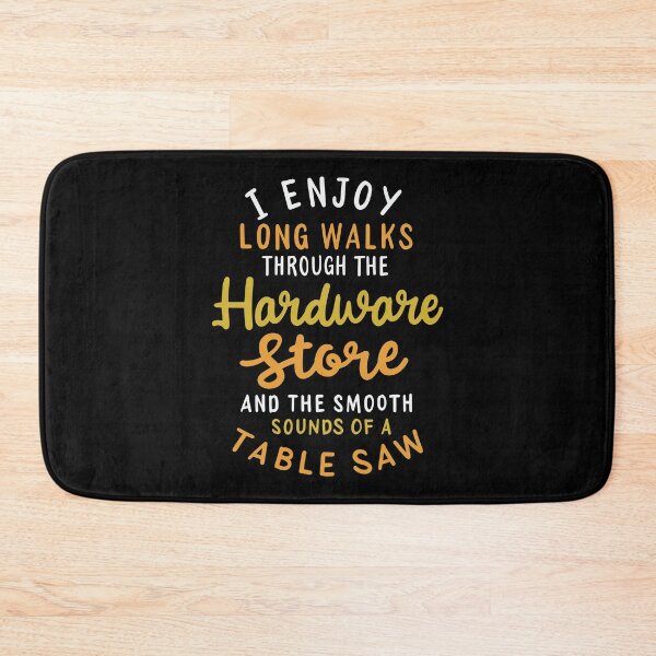 Item preview, I Enjoy Long Romantic Walks Through the Hardware Store and the Smooth Sounds of a Table Saw designed and sold by Dancing Dolphin Crafts.