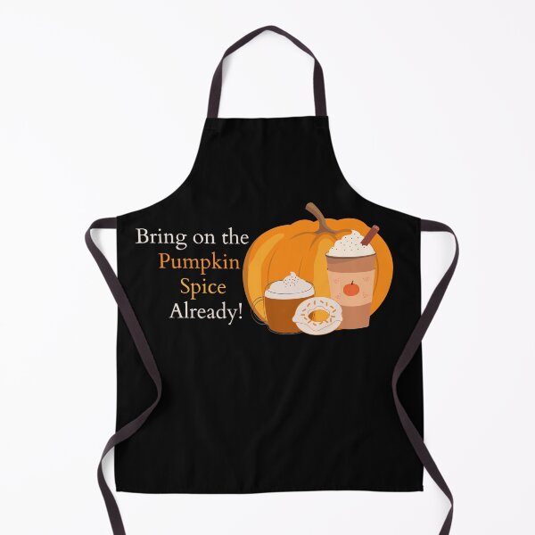 Item preview, Bring on the Pumpking Spice Already! designed and sold by artvandelay67.