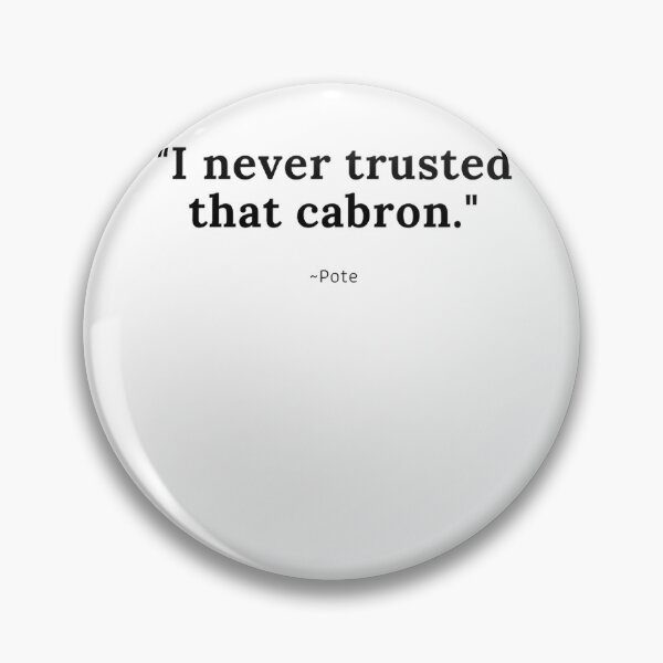 Item preview, Never Trust a Cabron Classic designed and sold by heidialanalbor.