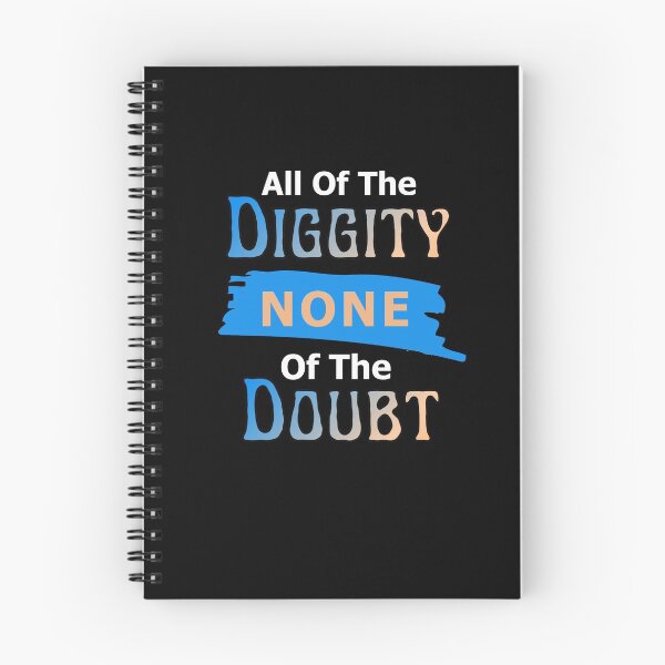 Item preview, All the diggity none of the doubt designed and sold by Jadylan Martin.