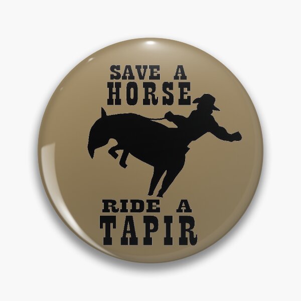 Item preview, Save a Horse, Ride a Tapir designed and sold by Crockadill.