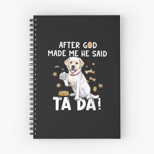Item preview, After God Made Me He Said TaDa- Labrador Lover Funny designed and sold by marshapgp.