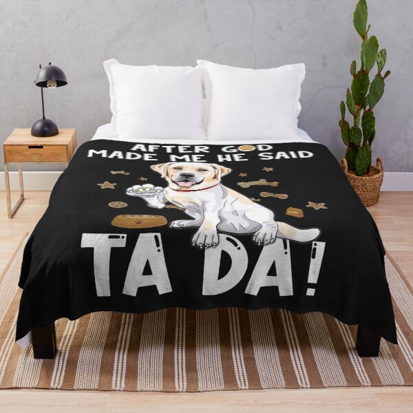 Item preview, After God Made Me He Said TaDa- Labrador Lover Funny designed and sold by marshapgp.