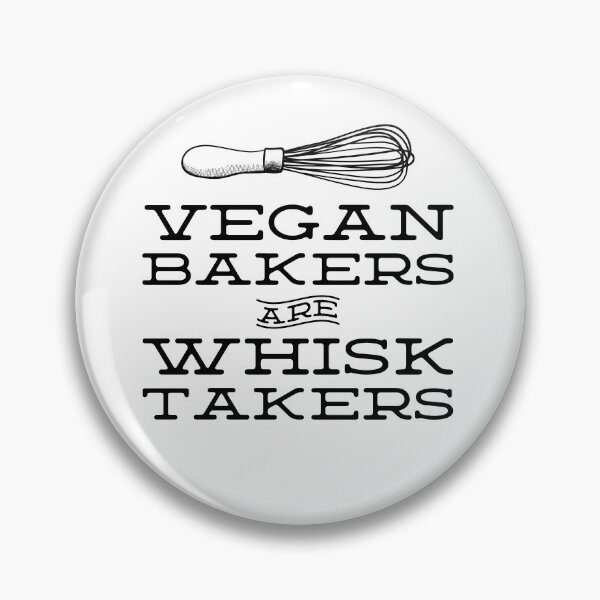 Item preview, Vegan Bakers are Whisk Takers - Plant Based Baking (black text) designed and sold by Good-Politics.