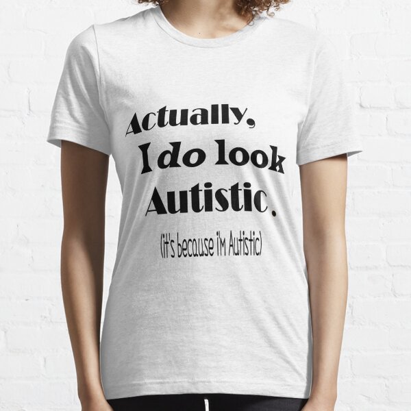 Im Autistic T Shirts Redbubble - autism shirt roblox