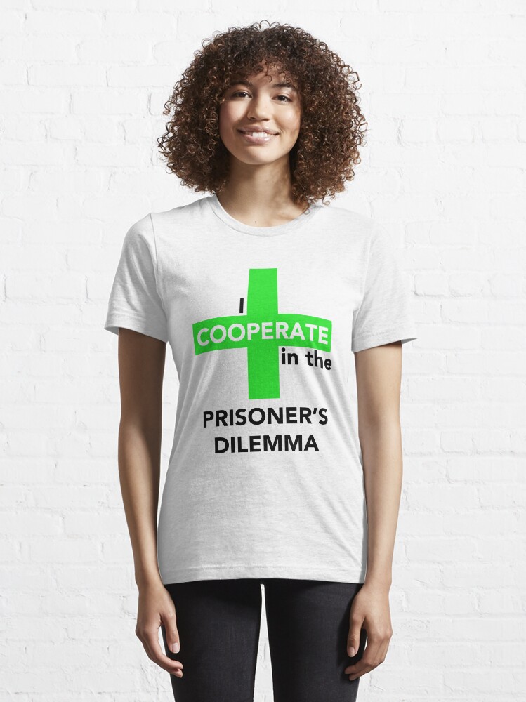Alternate view of I Cooperate in the Prisoner's Dilemma Essential T-Shirt