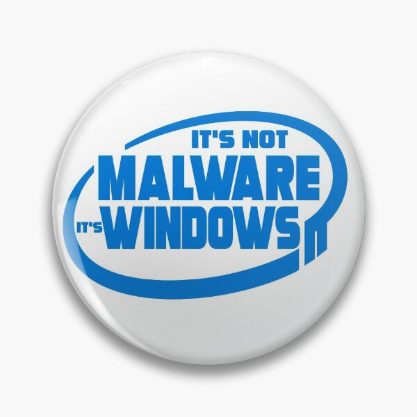 Item preview, It's Not Malware It's Windows designed and sold by skycladsquirrel.