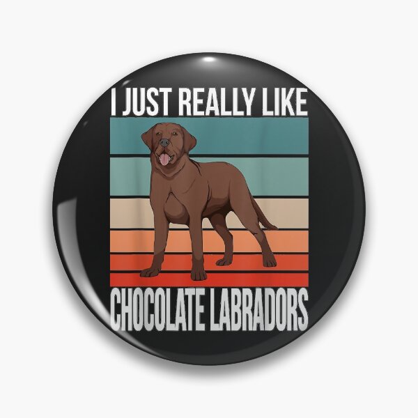 Item preview, I just really like Chocolate Labradors Retriever Choco Lab designed and sold by marshapgp.