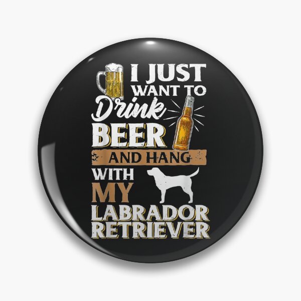 Item preview, I Just Want To Drink Beer And Pet My Labrador Retro designed and sold by marshapgp.