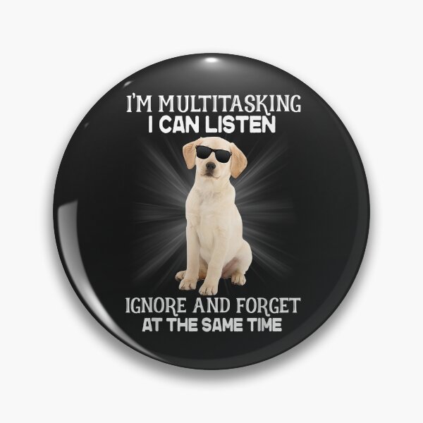 Item preview, I'm Multitasking I Can Listen Labrador designed and sold by marshapgp.