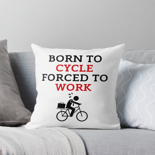 Item preview, Born To Cycle Forced To Work Bike Life designed and sold by ZestyFruit.