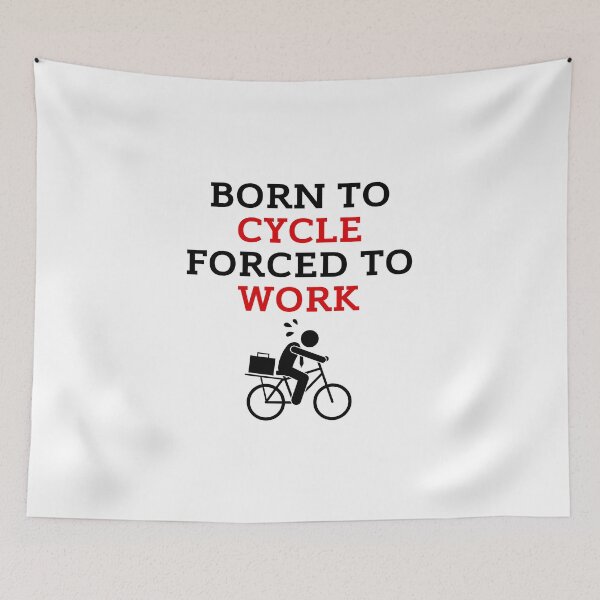 Item preview, Born To Cycle Forced To Work Bike Life designed and sold by ZestyFruit.