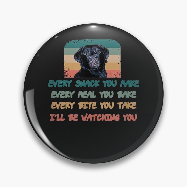 Item preview, Labrador Lab Dog Every Snack You Make Every Meal You Bake designed and sold by marshapgp.