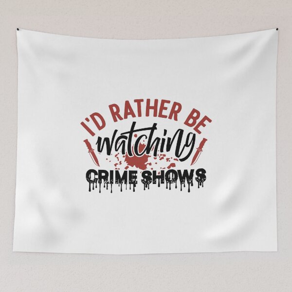 Item preview, I’d Rather Be Watching Crime Shows designed and sold by boopsblunt.