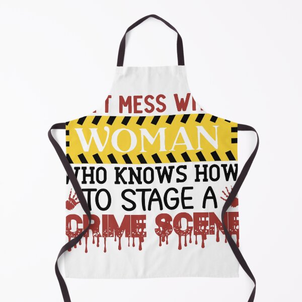 Item preview, Don’t Mess With a Woman Who Knows How to Stage a Crime Scene Design designed and sold by boopsblunt.