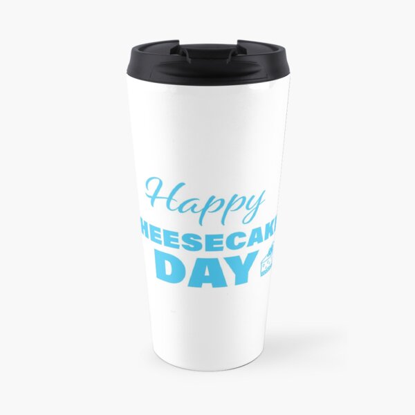 Happy Cheesecake Day! Travel Coffee Mug