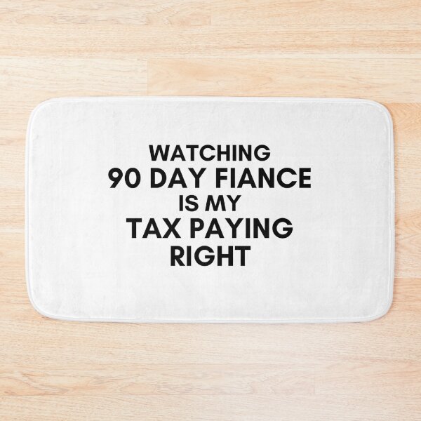Item preview, Watching 90 Day Fiance is my tax paying right designed and sold by LeoSpaceman.