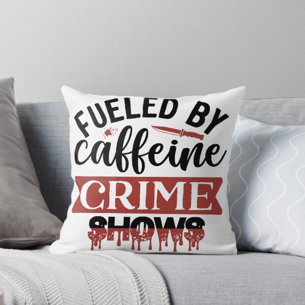 Item preview, Fueled By Caffeine and Crime Shows designed and sold by boopsblunt.