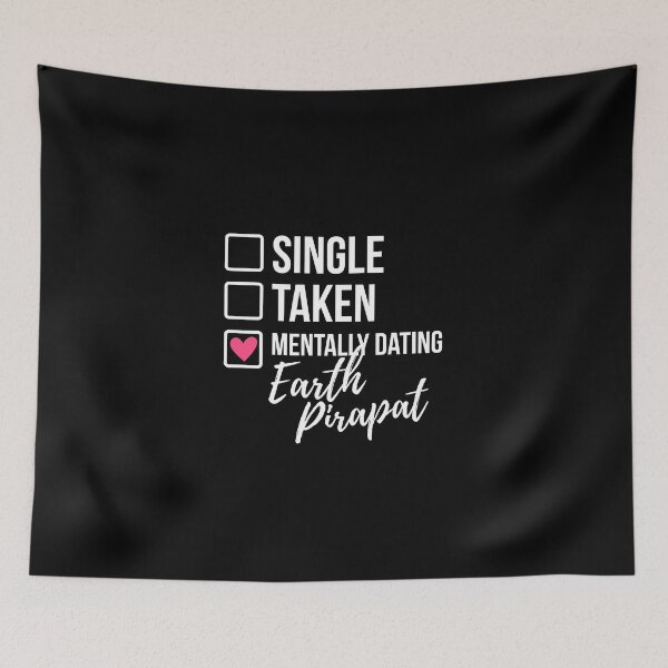Item preview, Single Taken Mentally Dating Earth Pirapat 2 designed and sold by skeletonvenus.