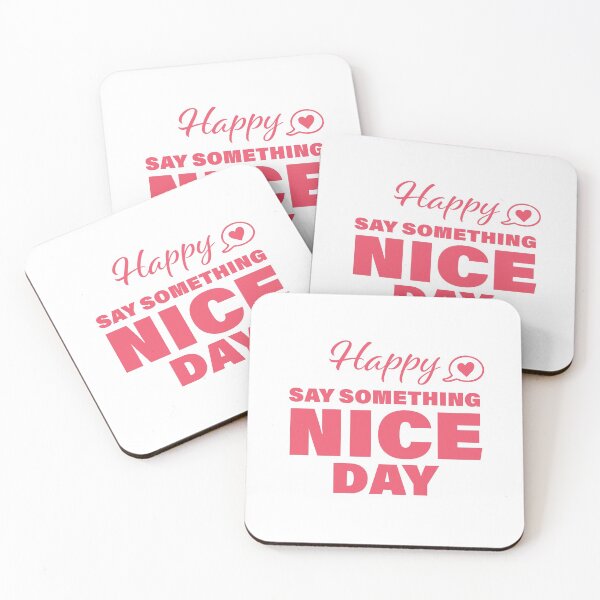 Item preview, Happy Say Something Nice Day! designed and sold by FunFactsFactory.