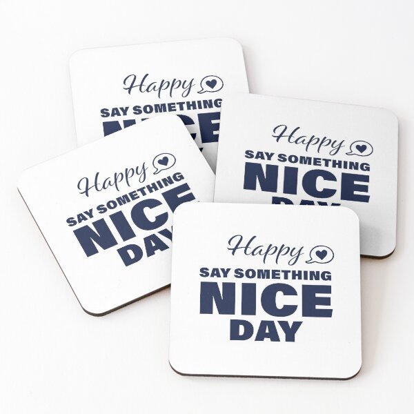 Item preview, Happy Say Something Nice Day! designed and sold by FunFactsFactory.