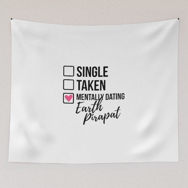 Item preview, Single Taken Mentally Dating Earth Pirapat designed and sold by skeletonvenus.