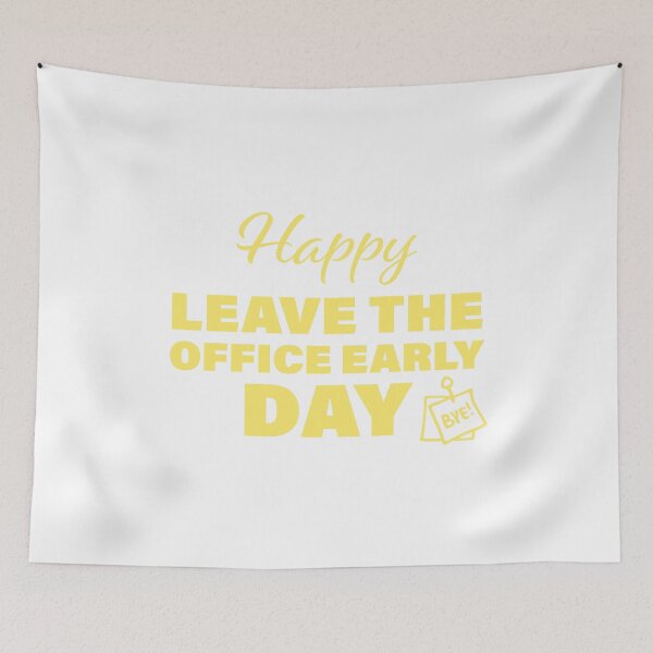 Item preview, Happy Leave The Office Early Day! designed and sold by FunFactsFactory.