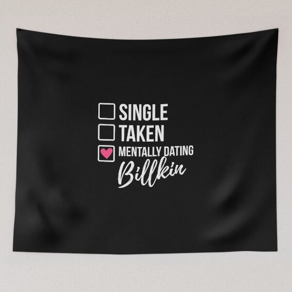 Item preview, Single Taken Mentally Dating Billkin 2 designed and sold by skeletonvenus.