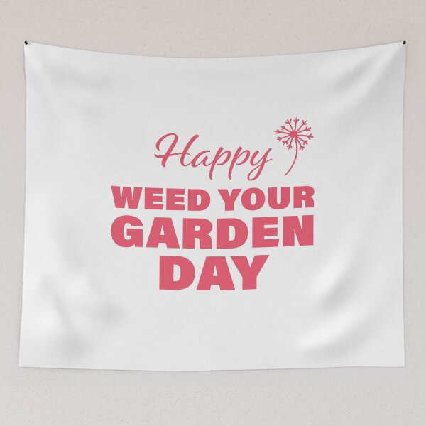 Item preview, Happy Weed Your Garden Day! designed and sold by FunFactsFactory.
